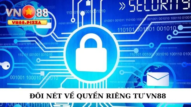 Đôi nét về quyền riêng tư VN88