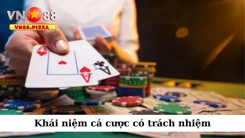 Khái niệm cá cược có trách nhiệm