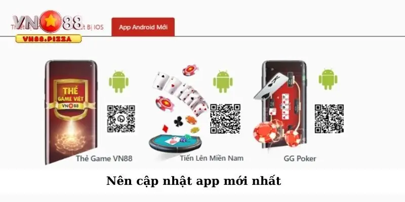 Tải app Vn88 3 Nên cập nhật app mới nhất