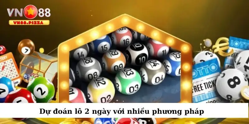 Nuôi Lô Khung 2 Ngày - Chiến Thuật Chọn Số Bách Trúng 4 Kết hợp nhiều phương pháp để tăng hiệu quả nuôi lô